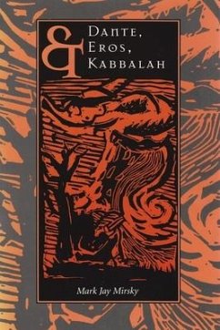 Dante, Eros, & Kabbalah - Mirsky, Mark