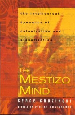 The Mestizo Mind - Gruzinski, Serge