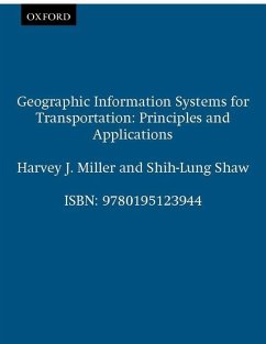 Geographic Information Systems for Transportation - Miller, Harvey J; Shaw, Shih-Lung