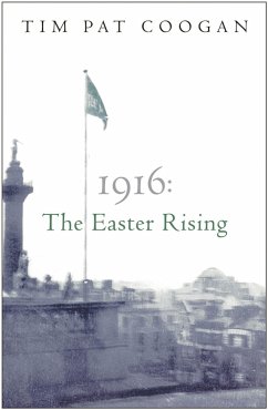 1916: The Easter Rising - Coogan, Tim Pat