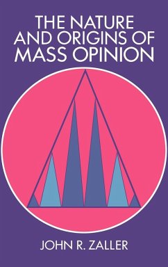 The Nature and Origins of Mass Opinion - Zaller, John