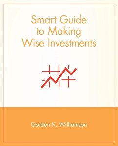 Smart Guide to Making Wise Investments - Williamson, Gordon K.