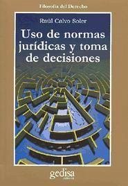 Uso de normas jurídicas y toma de decisiones - Calvo Soler, Raúl