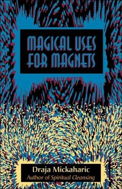 Magical Uses for Magnets - Mickaharic, Draja