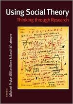Using Social Theory - Pryke, Michael / Rose, Gillian / Whatmore, Sarah