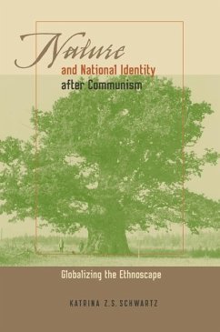 Nature and National Identity After Communism - Schwartz, Katrina