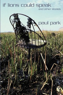 If Lions Could Speak and Other Stories - Park, Paul