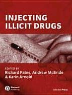 Injecting Illicit Drugs - PATES RICHARD / MCBRIDE ANDREW / ARNOLD KARIN