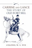 Carbine and Lance: The Story of Old Fort Sill