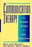Communication Therapy: An Integrated Approach to Aural Rehabilitation