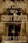 Confessions of a Ghost Hunter - Taylor, Troy