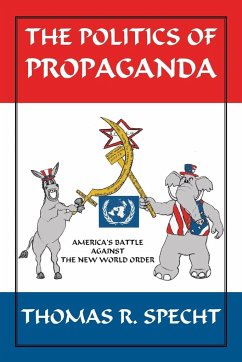 The Politics of Propaganda - Specht, Thomas R.
