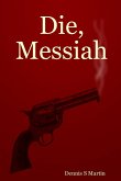 Die, Messiah