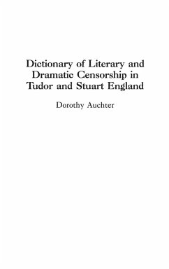 Dictionary of Literary and Dramatic Censorship in Tudor and Stuart England - Mays, Dorothy