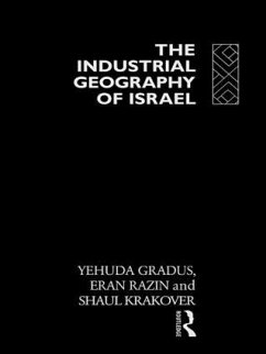 The Industrial Geography of Israel - Gradus, Yehuda; Krakover, Shaul; Razin, Eran
