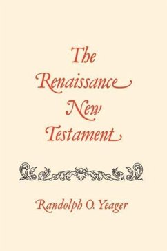 The Renaissance New Testament Volume 17: James 4:1-5:20, 1 Peter 1:1-5:14, 2 Peter 1:1-3:18, 1 John 1:1-5:21, 2 John 1-13, 3 John 1-15, Jude 1-25, Rev - Yeager, Randolph O.