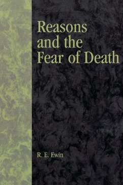 Reasons and the Fear of Death - Ewin, R. E.