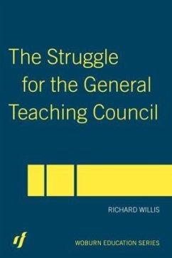 The Struggle for the General Teaching Council - Willis, Richard