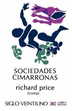 Sociedades Cimarronas.Comunidades Esclavas Rebeldes En Las Americas