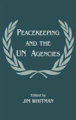 Peacekeeping and the UN Agencies - Whitman, Jim (ed.)