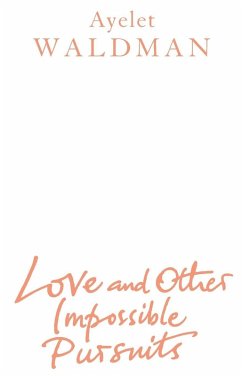 Love And Other Impossible Pursuits - Waldman, Ayelet