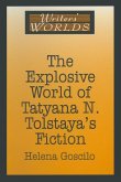 The Explosive World of Tatyana N. Tolstaya's Fiction