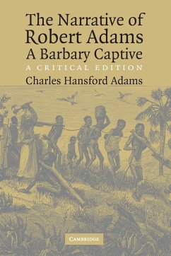 The Narrative of Robert Adams, A Barbary Captive - Adams, Robert