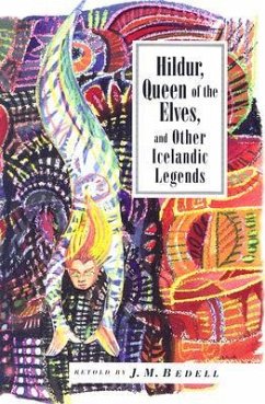 Hildur, Queen of the Elves and Other Stories: Icelandic Folktales - Bedell, J. M.