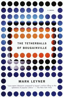 The Tetherballs of Bougainville - Leyner, Mark