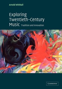 Exploring Twentieth-Century Music - Whittall, Arnold