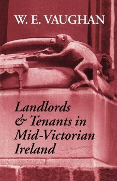 Landlords and Tenants in Mid-Victorian Ireland - Vaughan, W E