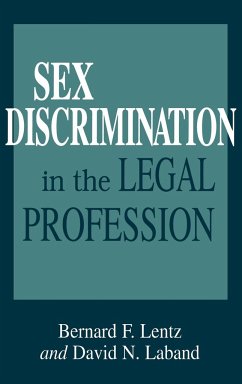 Sex Discrimination in the Legal Profession - Lentz, Bernard F.; Laband, David N.