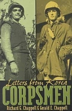 Corpsmen: Letters from Korea - Chappell, Gerald E.; Chappell, Gerald E.