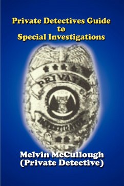 Private Detectives Guide to Special Investigations - McCullough, Melvin