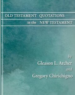 Old Testament Quotations in the New Testament: A Complete Survey - Archer, Gleason L.; Chirichigno, Gregory