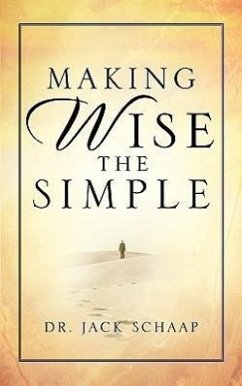 Making Wise the Simple - Schaap, Jack