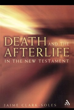 Death and the Afterlife in the New Testament - Clark-Soles, Jaime Death and the Afterlife in the New Testament - Clark-Soles, Jaime