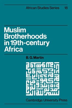 Muslim Brotherhoods in Nineteenth-Century Africa - Martin, B. G.
