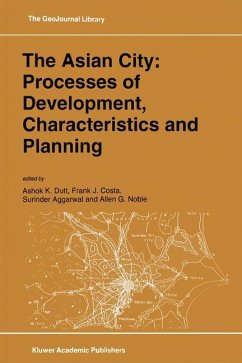 The Asian City: Processes of Development, Characteristics and Planning - Dutt, A.K. / Costa, F.J. / Aggarwal, Surinder / Noble, A.G. (Hgg.)