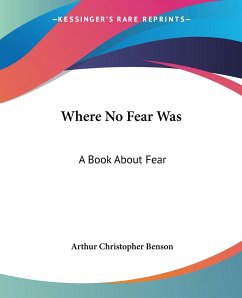 Where No Fear Was - Benson, Arthur Christopher