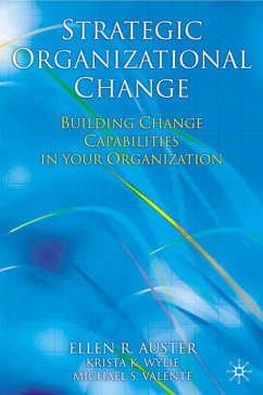 Strategic Organizational Change - Auster, Ellen R.;Wylie, Krista K.;Valente, Michael S.