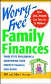 Worry-Free Family Finances: Three Steps to Building and Maintaining Your Family's Financial Well-Being
