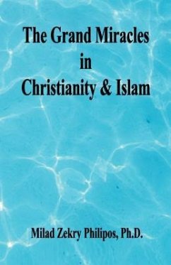 The Grand Miracles in Christianity & Islam - Philipos, Milad Zekry