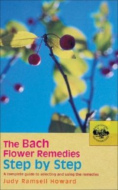 The Bach Flower Remedies Step by Step - Howard, Judy