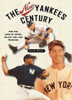 The New Yankees Century - Ross, Alan