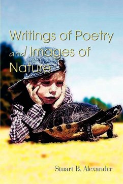 Writings of Poetry and Images of Nature - Alexander, Stuart B.