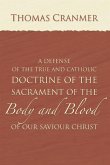A Defence of the True and Catholic Doctrine of the Sacrament of the Body and Blood of Our Savior Christ: With a Confutation of Sundry Errors Concernin