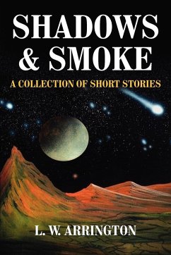 SHADOWS and SMOKE - Arrington, L. W.