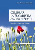 Celebrar la eucaristía con los niños, adviento-cuaresma-pascua