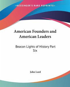 American Founders and American Leaders - Lord, John